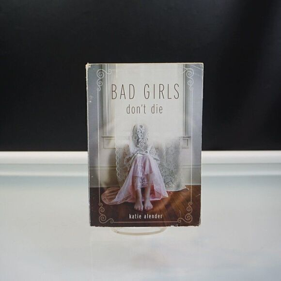 Scholastic Other - Bad Girls Don't Die By Katie Alender 2009 Paperback Scholastic Juvenile Fiction